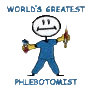 World's Greatest Phlebotomist